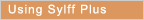 Using Sylff Plus