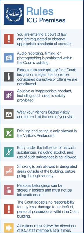 ICC premises rules displayed at the public entrance. The level of regulatory control communicated even before entry reflects the institution’s securitized character. (Photo by the author)